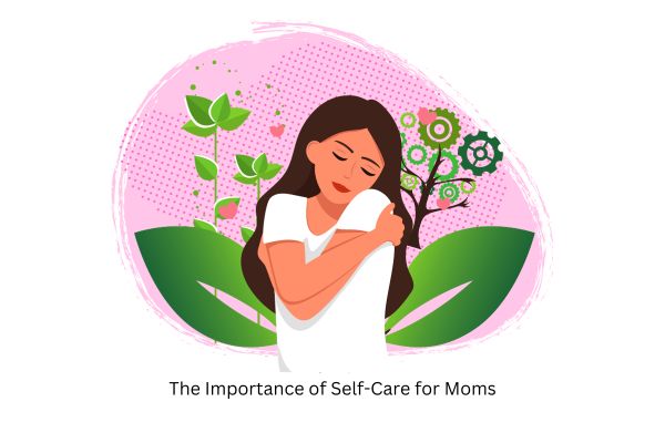 Importance of Self-Care for Moms
