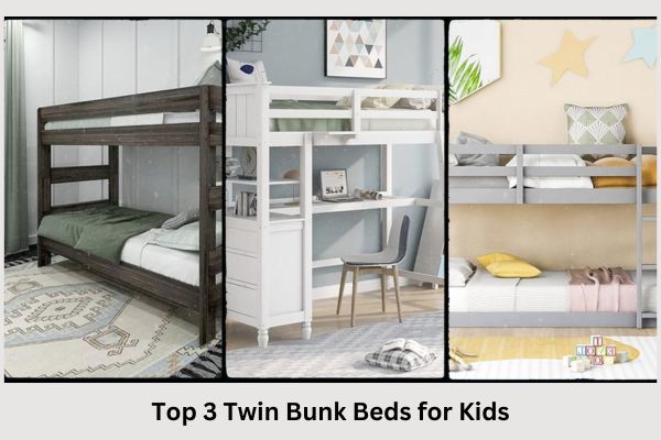 Top 3 Twin Bunk Beds for Kids(1)
