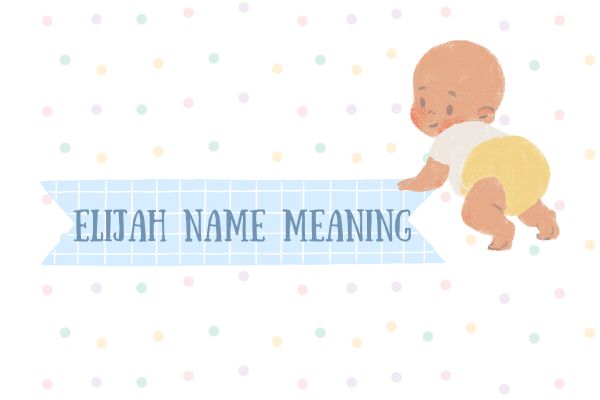 Elijah Name Meaning