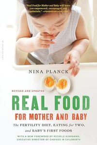 Real Food for Mother and Baby by Nina Planck