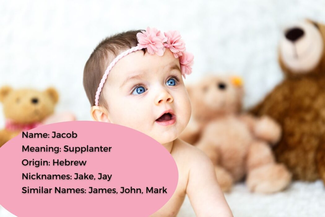 Jacob Name Meaning Origin, Popularity & Nicknames