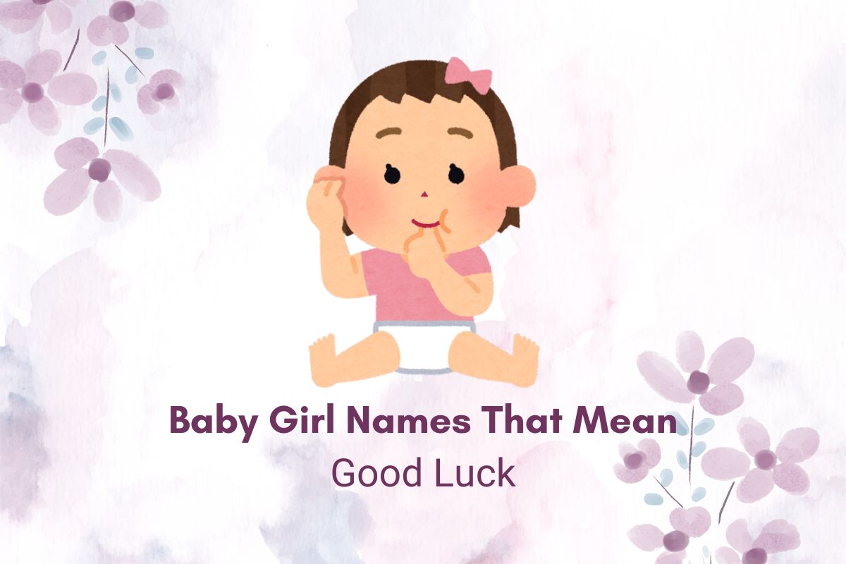 10 Baby Girl Names That Mean Good Luck