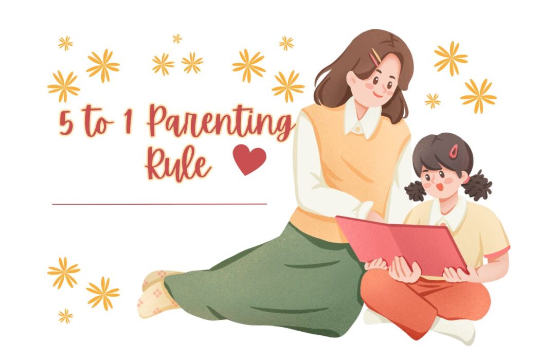 5 to 1 Parenting Rule: A Guide to Positive Discipline