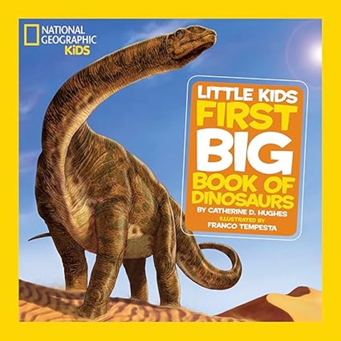 #9. National Geographic Little Kids First Big Book of Dinosaurs